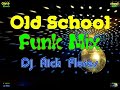 Old School Funk Mix Dj Rick Flores