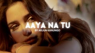 Arjun Kanungo - Aaya Na Tu | Lofi Music | 967_edit