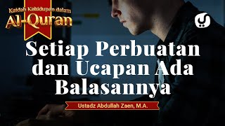 Kaidah 38: Setiap Perbuatan Dan Ucapan Ada Balasannya - Ustadz Abdullah Zaen, Lc., MA