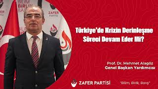 Türkiye’de Krizin Derinleşme Süreci Devam Eder Mi? | GB Yardımcımız Prof. Dr. Mehmet Alagöz Açıkladı