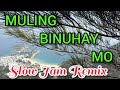 Muling Binuhay Mo Slow Jam Remix