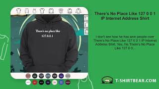 There’s No Place Like 127 0 0 1 IP Internet Address Shirt
