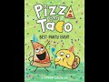 Pizza and Taco: Best Party Ever! Read Aloud