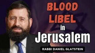 BLOOD LIBEL IN JERUSALEM - The Story of Rabbeinu Kolonomous Ba'al Hanes