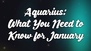 Aquarius: What You Need to Know for January