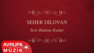 Seher Dilovan - Gulli (Official Audio)