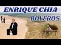 ENRIQUE CHIA, Boleros y mas, Hermosa Música Relajante para el Estrés, la Relajación,