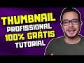 Como fazer Thumbnail 100% GRÁTIS! [Miniatura/Capa do Vídeo no YouTube]