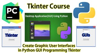 Tkinter Course : Create Graphic User Interfaces in Python GUI Programming Tkinter