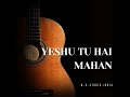 YESHU TU HAI MAHAN