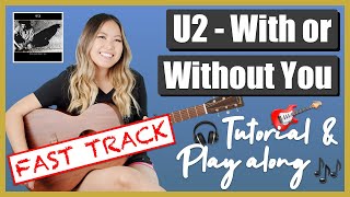 With or Without You Guitar Lesson Tutorial EASY - U2 [Chords | Strumming | Play Along] FAST TRACK