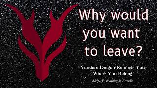 Yandere Dragon Reminds You Where You Belong | Audio RP F4A