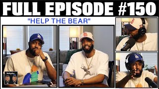 MalloryBrosPodcast | 150 | "Help The Bear"