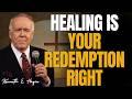 HEALING Is a REDEMPTION RIGHT: How to Receive Without Begging, BY HIS STRIPES | KENNETH E HAGIN