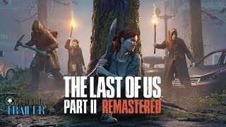 The Last of Us Part 2 Remastered - Official Launch Trailer | PS5