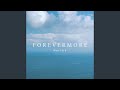 Forevermore