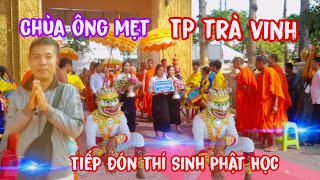 Chùa ông mẹt TP trà vinh tiếp đón thí sinh phật học