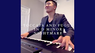 Toccata & Fugue in D Minor Nightmare