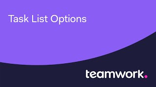 Teamwork - Get the most out of your work with TASK LIST OPTIONS