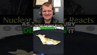 Dissolving Gold in Mercury - Nuclear Engineer Reacts to NileRed
