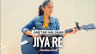 Jiya Re | Jab Tak Hai Jaan | Female Cover | Neeti Mohan |