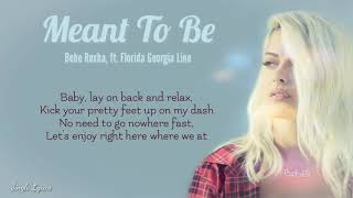 Meant to be - Bebe Rexha ft. Florida Georgia Line (Lyrics)