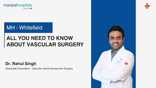 Everything About Vascular Surgery | Dr. Rahul Singh R | MHW