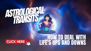 Navigating Life's Ups and Downs: Astrological Transits Explained!