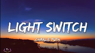 Light Switch - Charlie Puth (Lyrics)