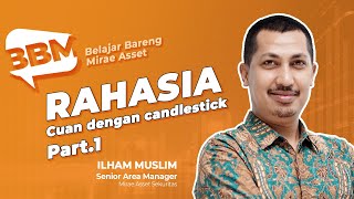 Rahasia Cuan Dengan Candlestick - Part 1 | BBM (Belajar Bareng Mirae Asset)