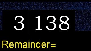 Divide 138 by 3 , remainder  . Division with 1 Digit Divisors . How to do