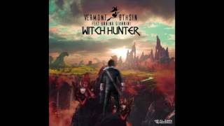 Vermont \u0026 8THSIN - Witch Hunter (Feat Annina Giannini) Original Mix