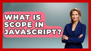 What Is Scope In JavaScript? - JavaScript Toolkit