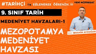 9. Sınıf Yeni Müfredat - Eski Çağ Medeniyet Havzaları 1- Mezopotamya Medeniyet Havzası