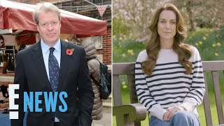 Princess Diana’s Brother Charles Spencer Reacts to Kate Middleton’s Cancer Diagnosis | E! News