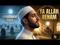 Ya Allah Reham | Most Emotional Nasheed 2026 | Heart Touching Dua | RuhaniEcho