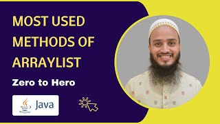 ArrayList | Most Commonly Used Methods | Java Collections Framework