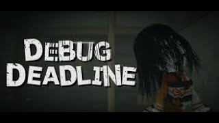 【Steam】ホラーゲームのデバッグをするホラーゲーム【デバッグデッドライン | DEBUG DEADLINE】