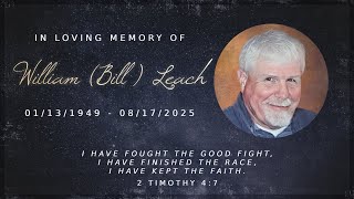 William (Bill) Leach - Celebration of Life