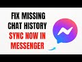 How to Fix Missing Chat History “Sync Now” in Messenger – Full Guide