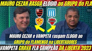 MAURO CEZAR  e VAMPETA Soltaram o VERBO sobre GRUPO do FLAMENGO na LIBERTADORES | SORTEIO DA LIBERTA