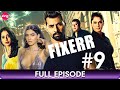 Fixerr | Episode - 9 | Crime Thriller Hindi Web Series | Mahie Gill, Karishma Sharma - Zing