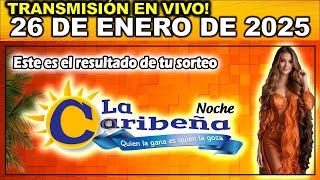 CARIBEÑA NOCHE: Resultado CARIBEÑA NOCHE del DOMINGO 26 de Enero de 2025.