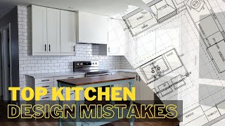 KITCHEN DESIGN MISTAKES [Common design mistakes to avoid]