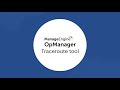 OpManager's traceroute tool: Every admin's must-have troubleshooting tool