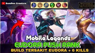 Mobile Legends Eudora | Build Eudora Tersakit 2024 | Push Rank 6 kills !!