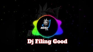 Dj Filing Good Terbaru Remix 2020