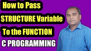 How to Pass STRUCTURE Variable to FUNCTION in C Programming