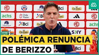 Eduardo Berizzo renuncia como DT de la Selección Chilena
