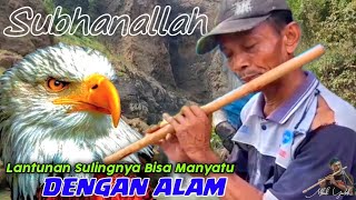 SUBHANALLAH || Suara Serulingnya Bisa Menyatu Dengan Alam || MENGAPA by Mbah Yadek